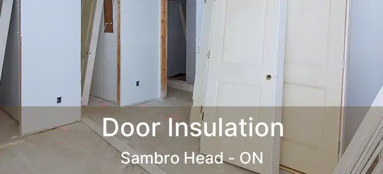  Door Insulation Sambro Head - ON