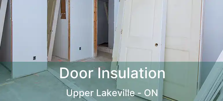  Door Insulation Upper Lakeville - ON