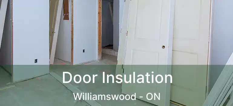  Door Insulation Williamswood - ON