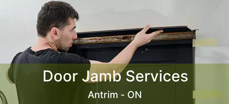  Door Jamb Services Antrim - ON