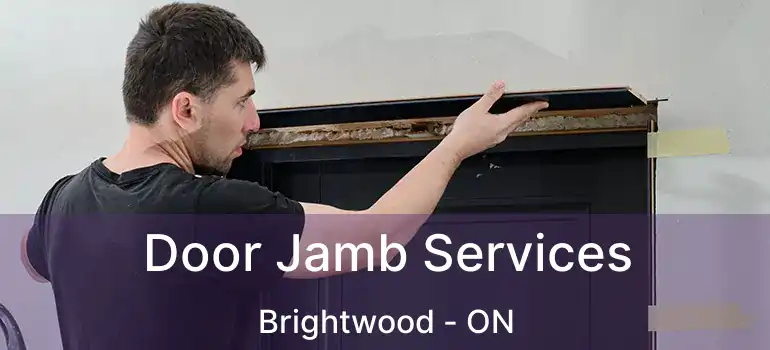  Door Jamb Services Brightwood - ON