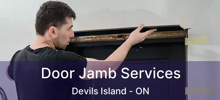  Door Jamb Services Devils Island - ON