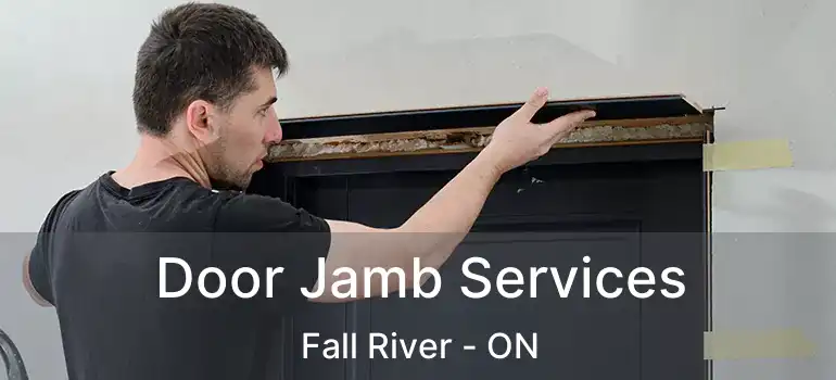  Door Jamb Services Fall River - ON