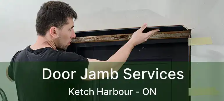  Door Jamb Services Ketch Harbour - ON