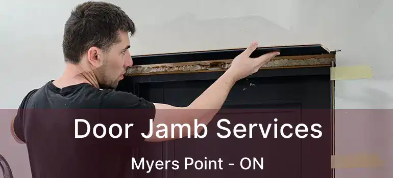 Door Jamb Services Myers Point - ON