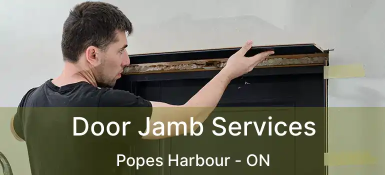  Door Jamb Services Popes Harbour - ON