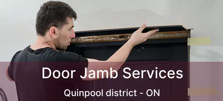  Door Jamb Services Quinpool district - ON