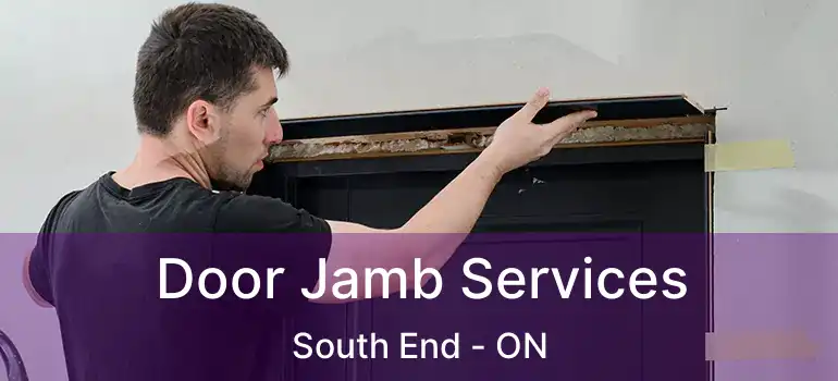  Door Jamb Services South End - ON