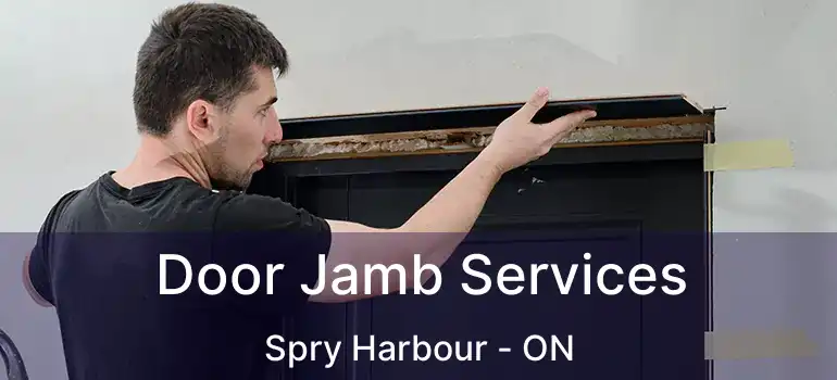  Door Jamb Services Spry Harbour - ON