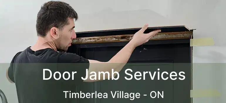  Door Jamb Services Timberlea Village - ON