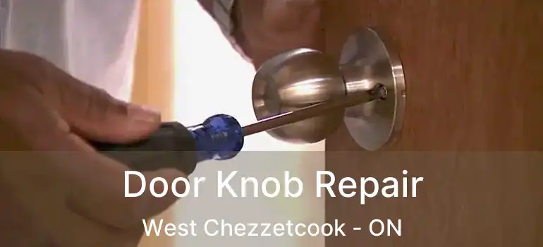  Door Knob Repair West Chezzetcook - ON