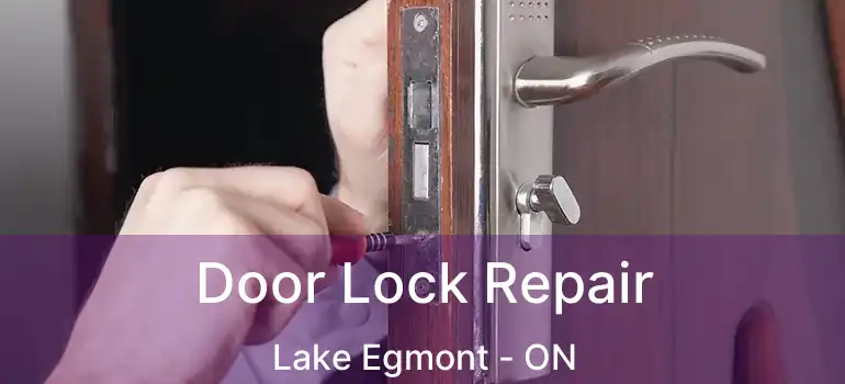  Door Lock Repair Lake Egmont - ON