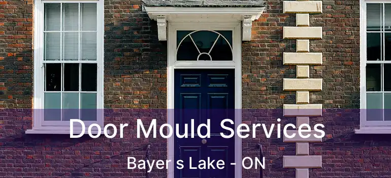  Door Mould Services Bayer s Lake - ON