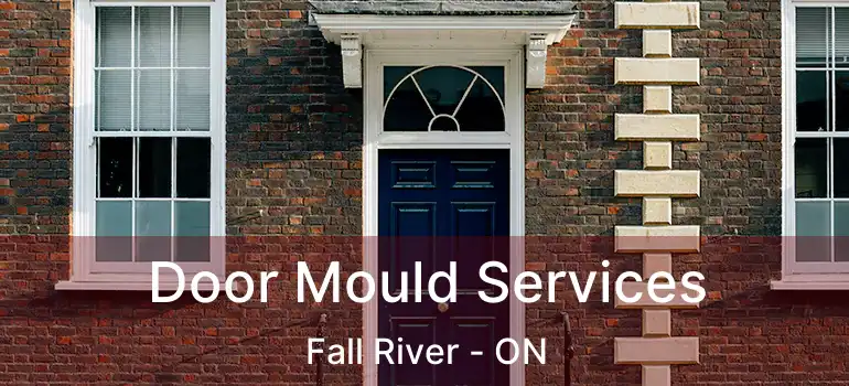  Door Mould Services Fall River - ON
