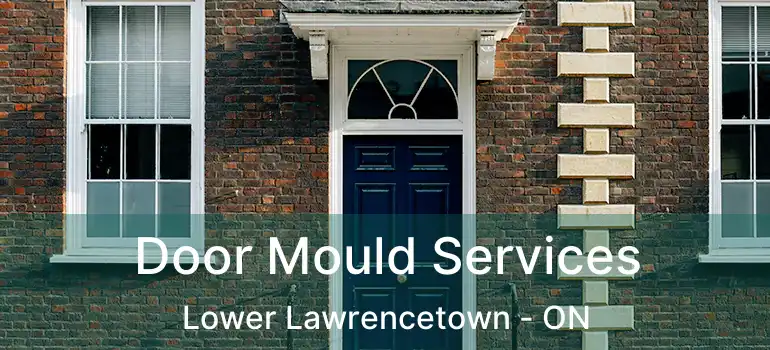  Door Mould Services Lower Lawrencetown - ON