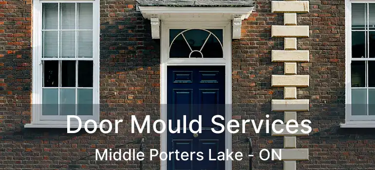  Door Mould Services Middle Porters Lake - ON