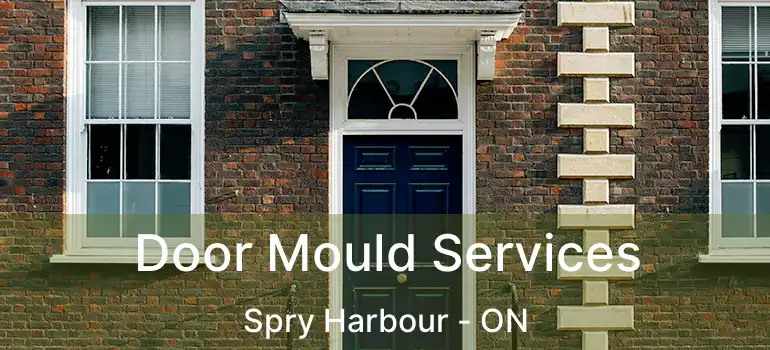  Door Mould Services Spry Harbour - ON