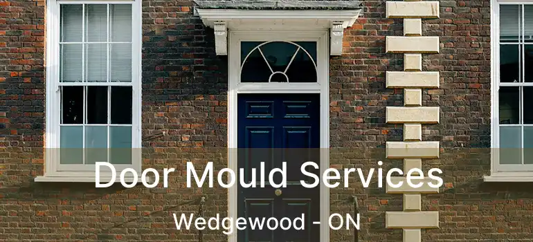  Door Mould Services Wedgewood - ON
