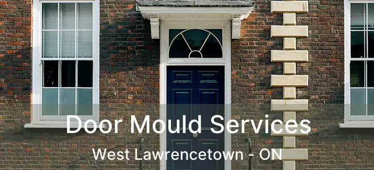  Door Mould Services West Lawrencetown - ON
