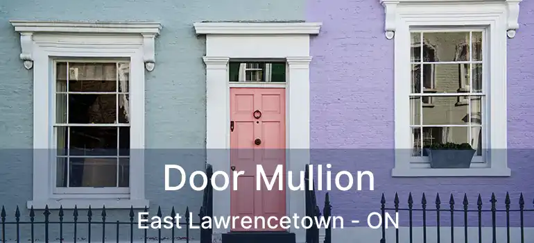  Door Mullion East Lawrencetown - ON