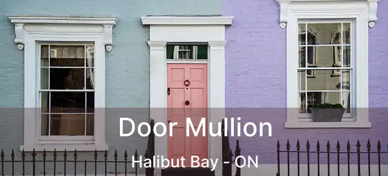  Door Mullion Halibut Bay - ON