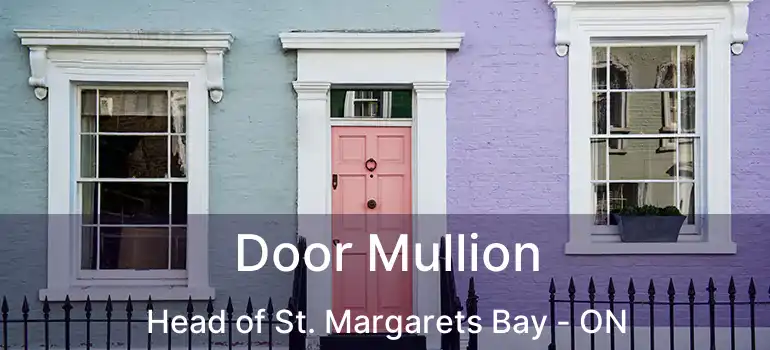  Door Mullion Head of St. Margarets Bay - ON
