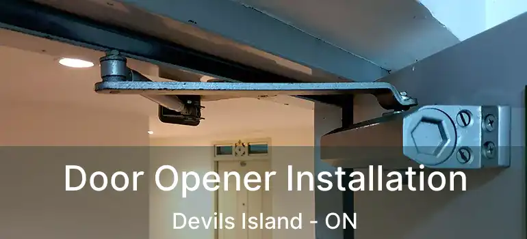  Door Opener Installation Devils Island - ON
