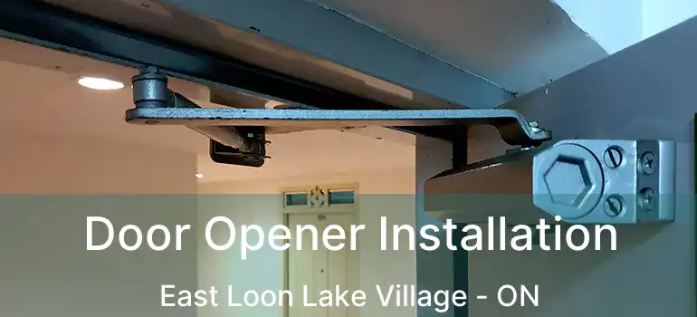  Door Opener Installation East Loon Lake Village - ON