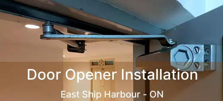  Door Opener Installation East Ship Harbour - ON