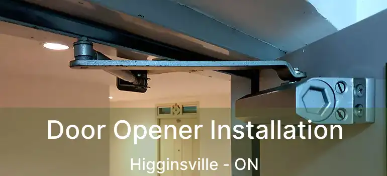  Door Opener Installation Higginsville - ON