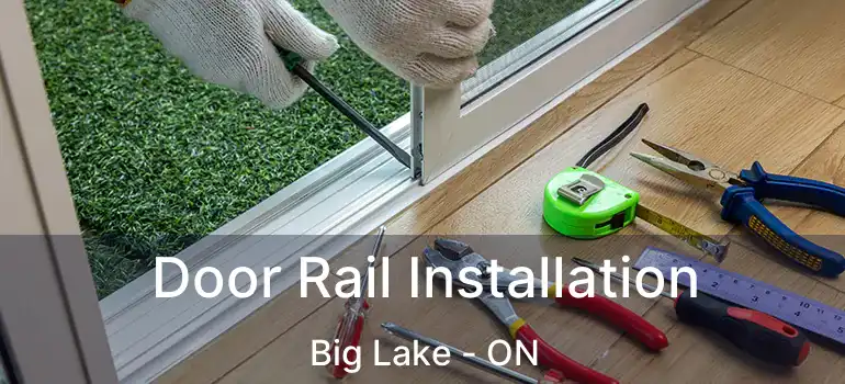  Door Rail Installation Big Lake - ON