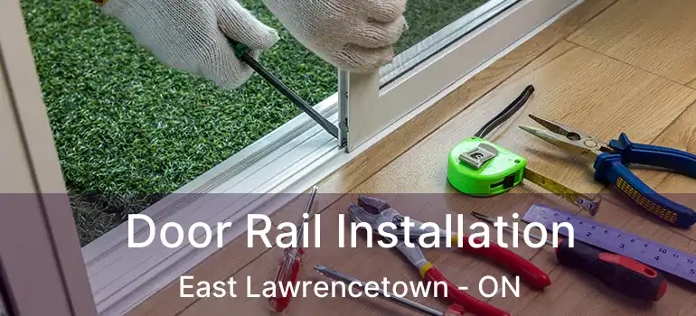  Door Rail Installation East Lawrencetown - ON