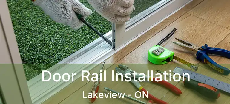  Door Rail Installation Lakeview - ON