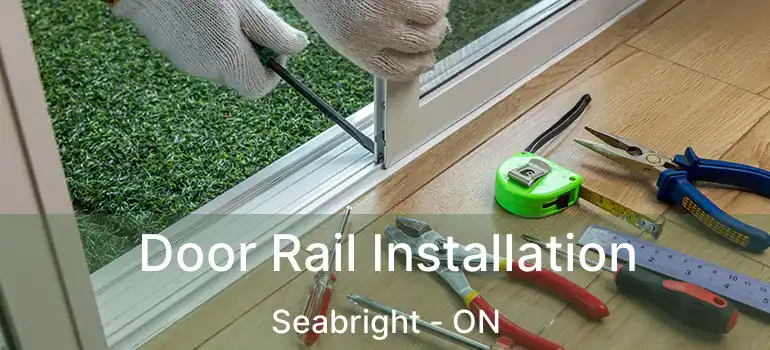  Door Rail Installation Seabright - ON