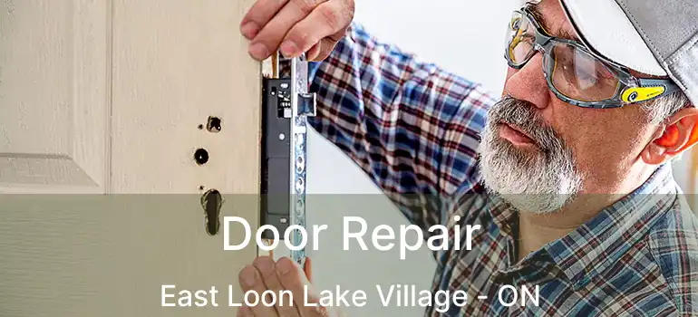  Door Repair East Loon Lake Village - ON