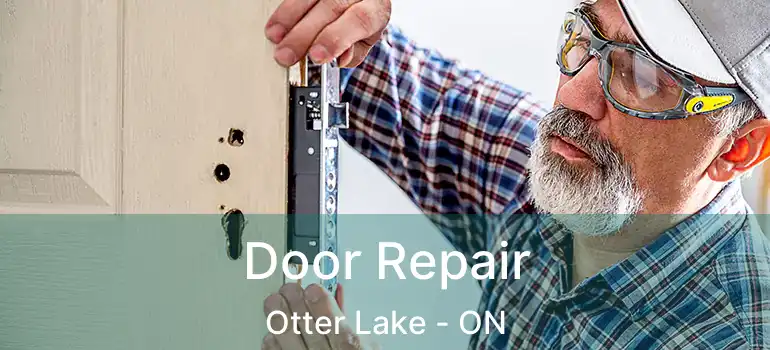  Door Repair Otter Lake - ON