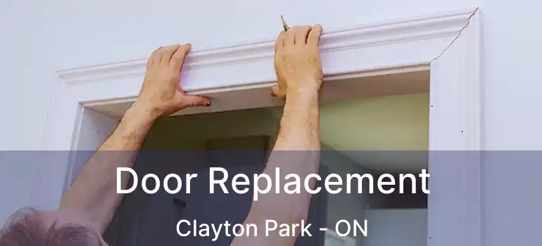  Door Replacement Clayton Park - ON