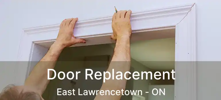  Door Replacement East Lawrencetown - ON