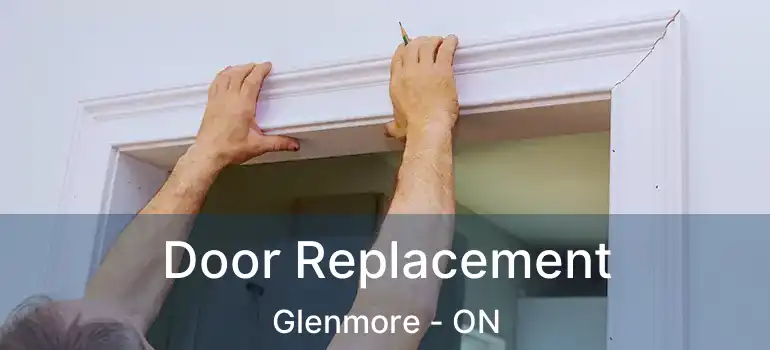  Door Replacement Glenmore - ON