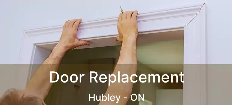  Door Replacement Hubley - ON