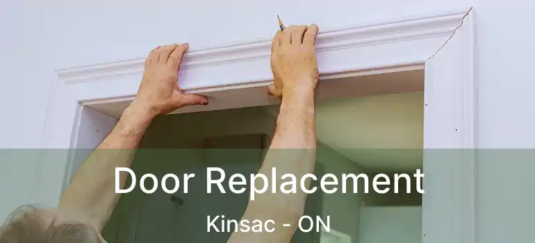  Door Replacement Kinsac - ON