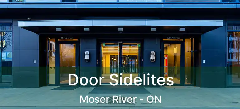  Door Sidelites Moser River - ON