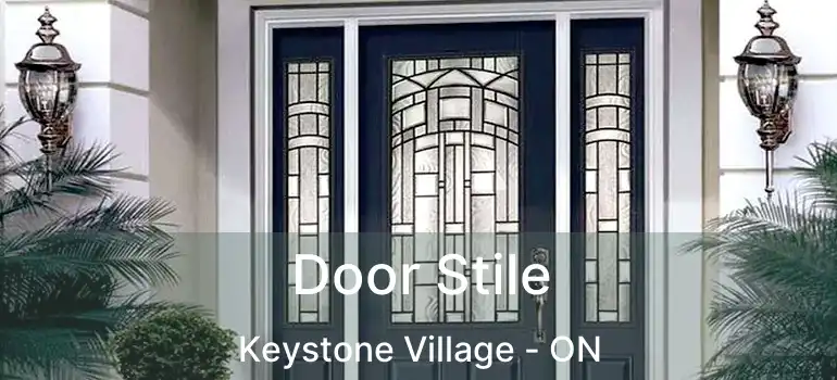  Door Stile Keystone Village - ON