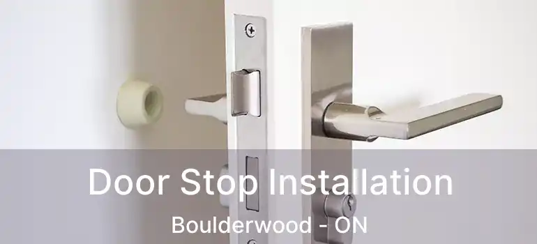  Door Stop Installation Boulderwood - ON