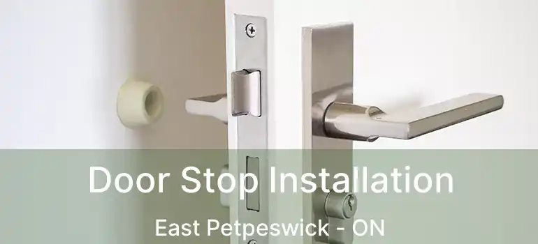  Door Stop Installation East Petpeswick - ON