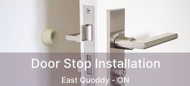  Door Stop Installation East Quoddy - ON