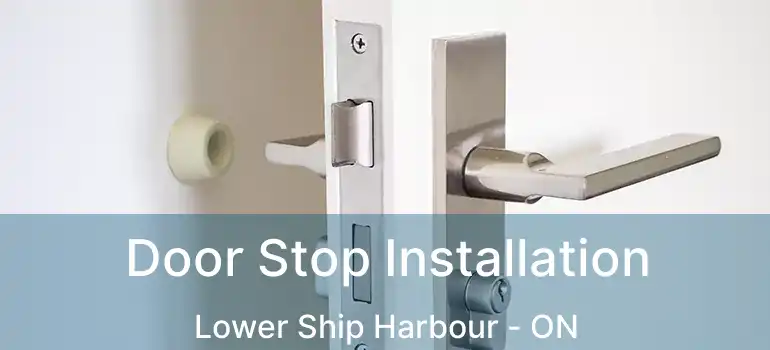  Door Stop Installation Lower Ship Harbour - ON