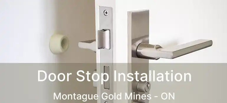  Door Stop Installation Montague Gold Mines - ON