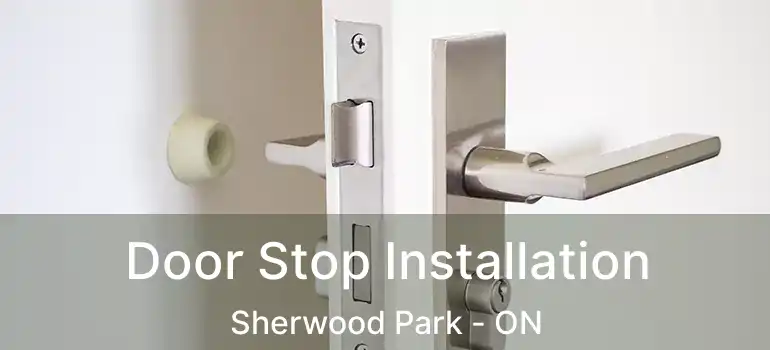  Door Stop Installation Sherwood Park - ON