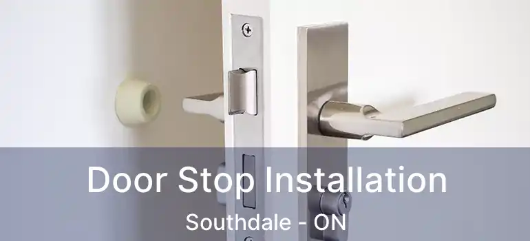 Door Stop Installation Southdale - ON